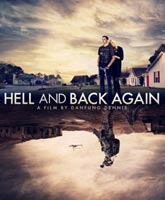 Смотреть Онлайн В ад и обратно / Hell and Back Again [2011]